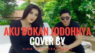 AKU BUKAN JODOHNYA  Cover by GINA YOUBI feat KJOUL