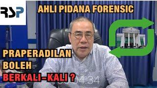 AHLI PIDANA FORENSIC PRAPERADILAN BOLEH BERKALI-KALI