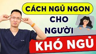 Cách ngủ ngon cho người KHÓ NGỦ  Dr Hiếu