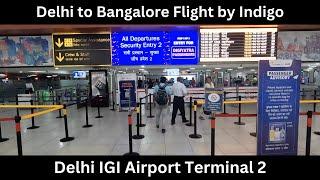 Delhi to Bangalore Flight by Indigo with DigiYatra  Full Journey  Travel Vlog
