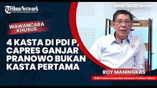 Roy Maningkas Sebut  Ada Empat Kasta di PDI P Capres Ganjar Pranowo Bukan Kasta Pertama