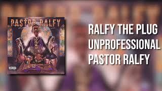 Ralfy The Plug - UNPROFESSIONAL Official Audio