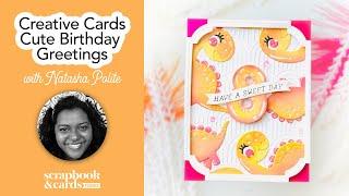 Creative Cards Cute Birthday Greetings with Guest Natasha Polite