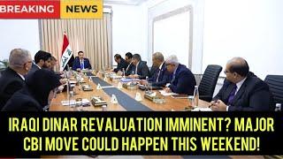 Iraqi Dinar Revaluation Imminent - Major CBI Move Could Happen THIS Weekend