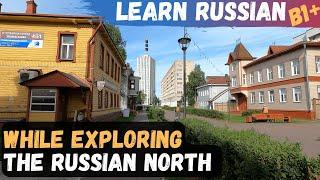 Learn Russian in the Russian North Arkhangelsk and villages