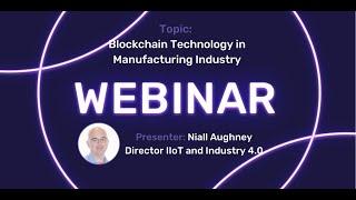 Blockchain Technology in Manufacturing Industry