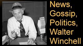 Spinning News Gossip and Politics - Walter Winchell