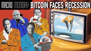 Bitcoin Faces Recession  Macro Monday