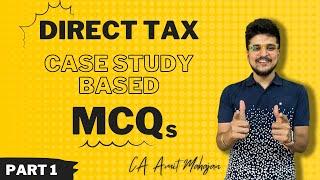 Direct Tax MCQs - Case Study Based Scenario - Inter  Final  CA Amit Mahajan