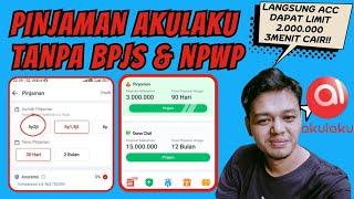 PINJAMAN AKULAKU - Cara Pinjam Uang di AKULAKU Tanpa BPJS Update Terbaru