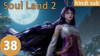 hindi sub Soul Land 2 episode 38