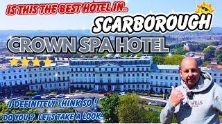Lets See If This Is The BEST Hotel In SCARBOROUGH -CROWN SPA HOTEL -With Spa & Swimming pool 4 Star