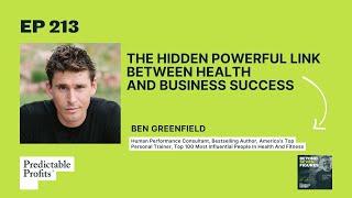 The Hidden Powerful Link Between Health and Business Success feat. Ben Greenfield