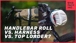 Handlebar Roll vs. Harness vs. Top Loader Which one is best??