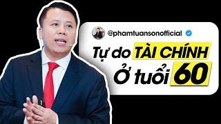 Lựa chọn Vàng hay BĐS để Tự do Tài chính ở tuổi 60 ?  Phạm Tuấn Sơn