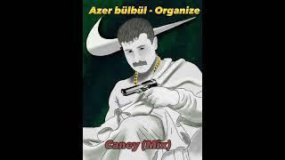 Azer Bülbül & Organize - Caney Mix