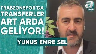 Yunus Emre Sel Trabzonsporun Transferlerini Canlı Yayında Tek Tek Açıkladı  A Spor