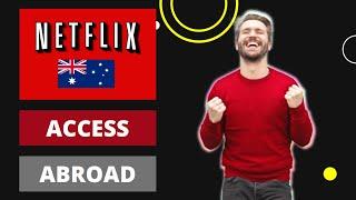 How to watch Australian Netflix Outside Australia 2021