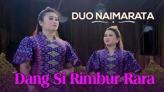 Duo Naimarata - Dang Si Rimbur Rara -  Official Musik Video 