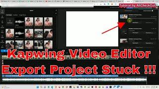 Kapwing Video Editor Export Project Never Finishes Or Just Shows Blurred Area - How To Work Around?