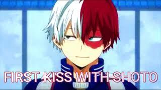 Your First Kiss With Shoto Shoto x Listener part 4  Request.