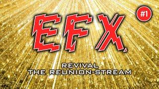 EFX Revival - The Reunion 1st - 25 Hours - Mellow-D Martink Yanny