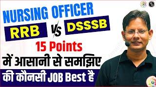 RRB vs DSSSB  which is the best RRB Nursing Officer Vs DSSSB Staff Nurse  RRB Staff Nurse Best Job
