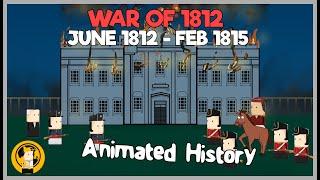 War of 1812  Animated history