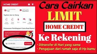 Cara Mencairkan Limit Home Credit Ke Rekening - Terbaru Cara Cairkan Limit Home Credit