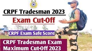 CRPF Constable Tradesman Exam Cut-Off 2023  CRPF Tradesman Exam Cut-Off  CRPF Safe Score 2023 