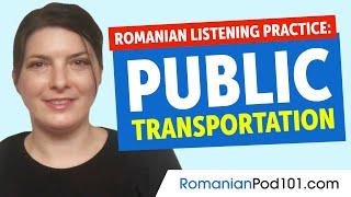 Listening Practice - Public Transportation in Romania