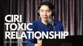 Antara Cinta Obsesi dan Toxic Relationship Part 1 - Kuru Podcast EP. 44