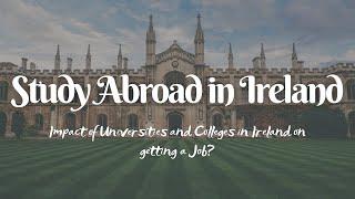 Study Abroad in Ireland  Impact of Universities and Colleges in Ireland on getting a Job  Danish