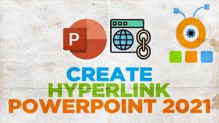 How to Create Hyperlink in PowerPoint 2021