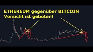 Bitcoin und Ethereum. Abverkauf Beendet oder noch ein Low und dann hoch?? ETHBTC RUNTER