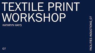 Textile Print Workshop Introduction by Kathryn Hays