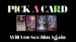When Will You See Him Again?  #Pick a Card Tarot