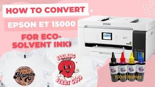 How To Convert Epson ET 15000 to Eco Solvent