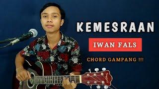  CHORD GITAR & LIRIK  KEMESRAAN - IWAN FALS  Chord Gampang.