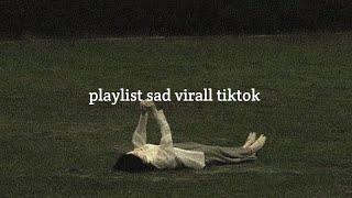 playlist sad virall tiktok  yang lagi galau sinii#fyp