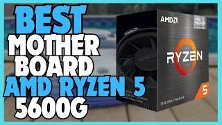 Best Motherboard For Ryzen 5 5600G 2024  Top 5 Motherboards For Ryzen 5 5600G
