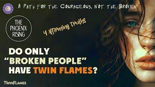 Twin Flame Journey Is for Broken People? 4 Affirming Truths About Twin Flames 