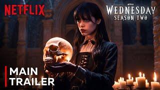 Wednesday Addams  Season 2 Main Trailer  Netflix