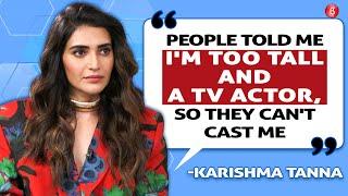 Karishma Tanna on battling rejections not getting films Was told Im too tall & a TV actor  Scoop