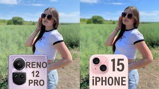 Oppo Reno 12 Pro VS iPhone 15  *Camera Comparison*  Best Camera Phone Under 30000?