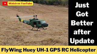 Flywing Bell iroquois Huey UH-1 GPS RC Helicopter after parameter Update