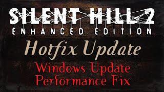 Silent Hill 2 Enhanced Edition PC - Hotfix Update Windows Update Performance Fix