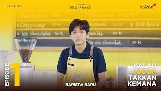 Kalau Jodoh Takkan Kemana - Episode 1 Barista Baru