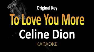 To Love You More - Celine Dion Karaoke Original Key