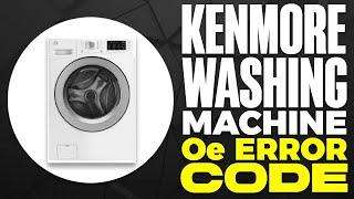 Kenmore Washing Machine Oe Error Code FIX